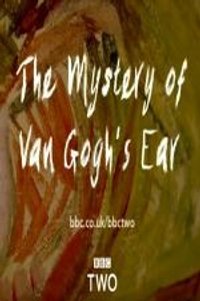 The Mystery of Van Goghs Ear