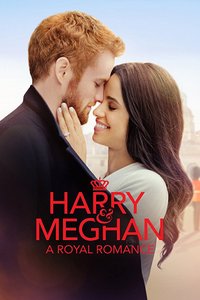 Harry & Meghan: A Royal Romance