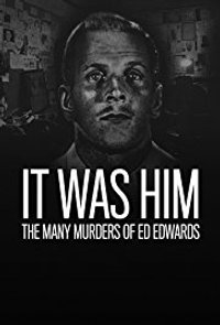 It Was Him: The Many Murders of Ed Edwards - Season 1