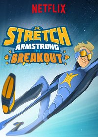 Stretch Armstrong: The Breakout