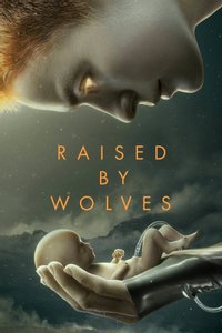 Raised by Wolves - Season 1