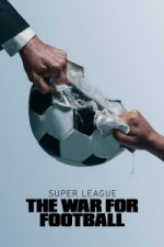 Super League: The War for Football - Season 1