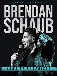 Brendan Schaub: You'd Be Surprised