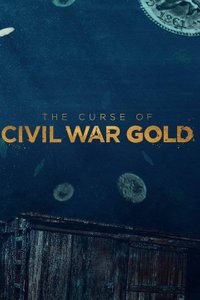 The Curse of Civil War Gold - Season 1