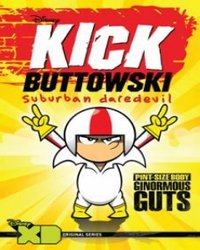 Kick Buttowski Suburban Daredevil - Season 1