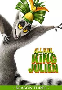 All Hail King Julien - Season 03