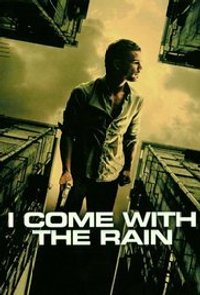 I Come with The Rain