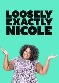 Loosely Exactly Nicole - Season 1