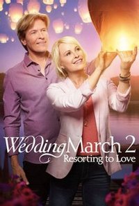 The Wedding March 2: Resorting to Love